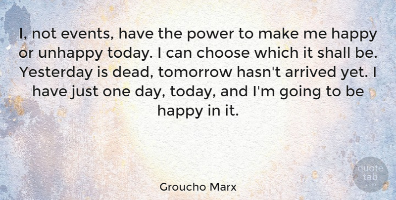 Groucho Marx Quote About Inspirational, Happiness, Happy: I Not Events Have The...