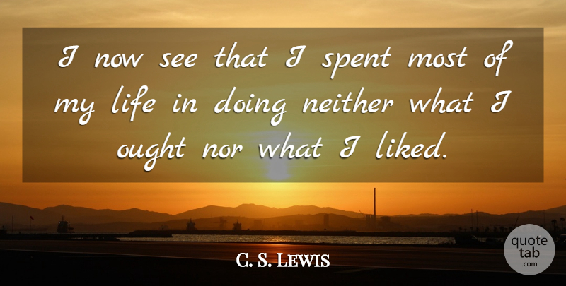 C. S. Lewis Quote About Screwtape Letters, Ought: I Now See That I...