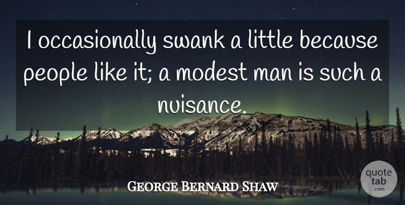 George Bernard Shaw Quote About Men, People, Ego: I Occasionally Swank A Little...