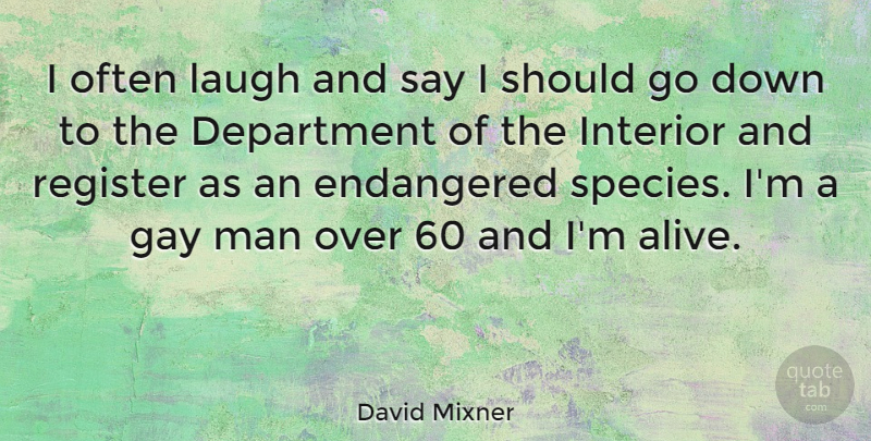 David Mixner Quote About Gay, Men, Laughing: I Often Laugh And Say...