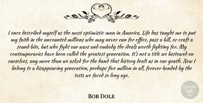 Bob Dole Quote About Asked, Belong, Bestowed, Bonded, Craft: I Once Described Myself As...