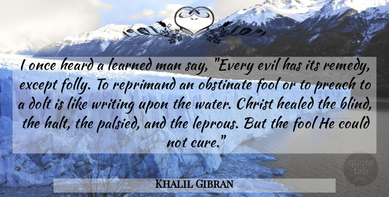 Khalil Gibran Quote About Learning, Writing, Men: I Once Heard A Learned...