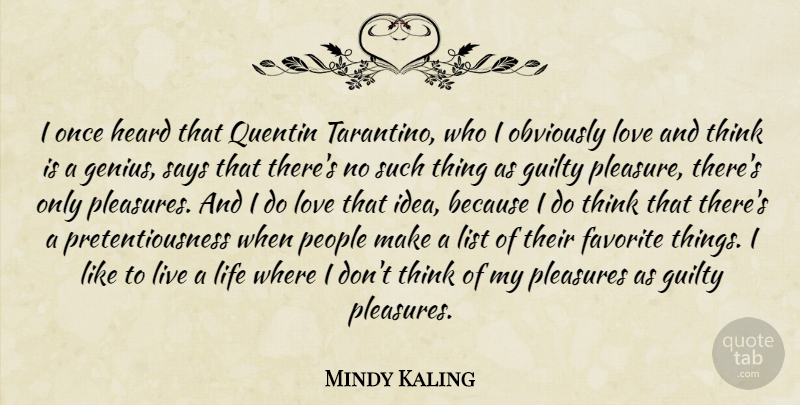 Mindy Kaling Quote About Thinking, Ideas, People: I Once Heard That Quentin...