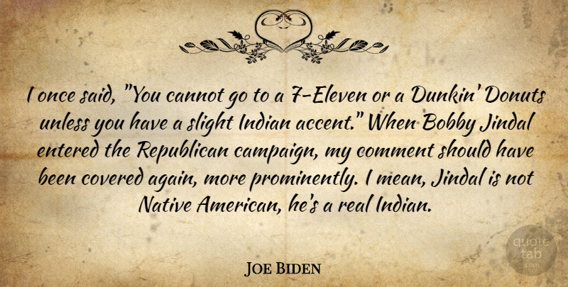 Joe Biden Quote About Real, Native American, Mean: I Once Said You Cannot...