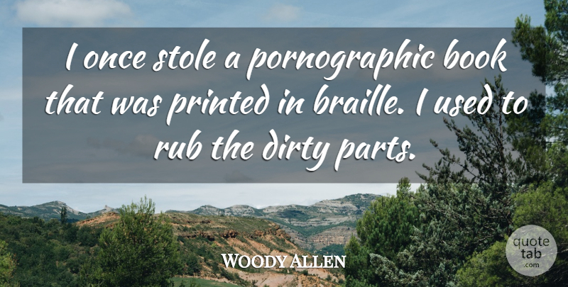 Woody Allen Quote About Funny, Book, Dirty: I Once Stole A Pornographic...