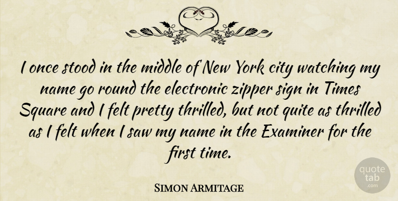 Simon Armitage Quote About New York, Squares, Zippers: I Once Stood In The...