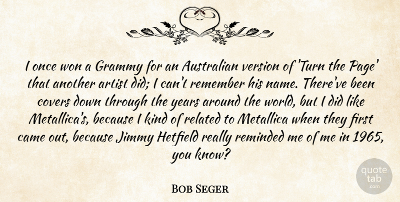 Bob Seger Quote About Artist, Australian, Came, Covers, Grammy: I Once Won A Grammy...