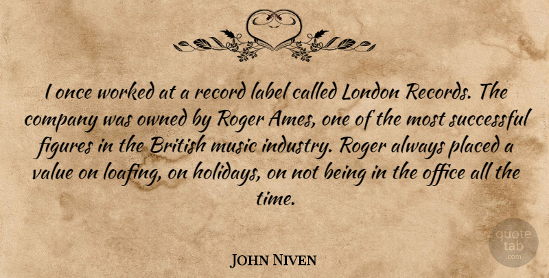 John Niven Quote About British, Company, Figures, Label, London: I Once Worked At A...