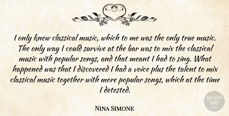 Nina Simone Quote About Music, Song, Voice: I Only Knew Classical Music...