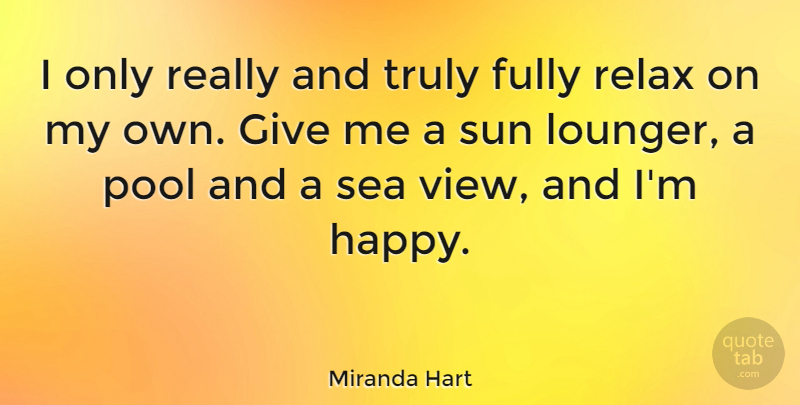 Miranda Hart Quote About Sea, Views, Giving: I Only Really And Truly...