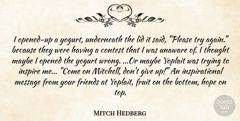 Mitch Hedberg Quote About Giving Up, Dont Give Up, Inspire: I Opened Up A Yogurt...