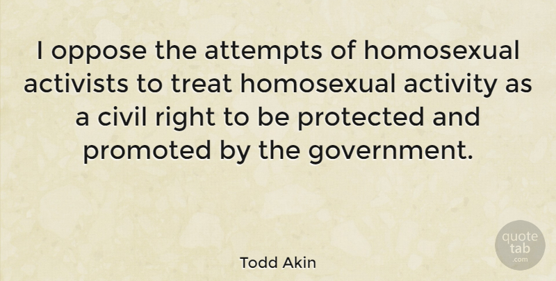 Todd Akin Quote About Hippie, Government, Treats: I Oppose The Attempts Of...