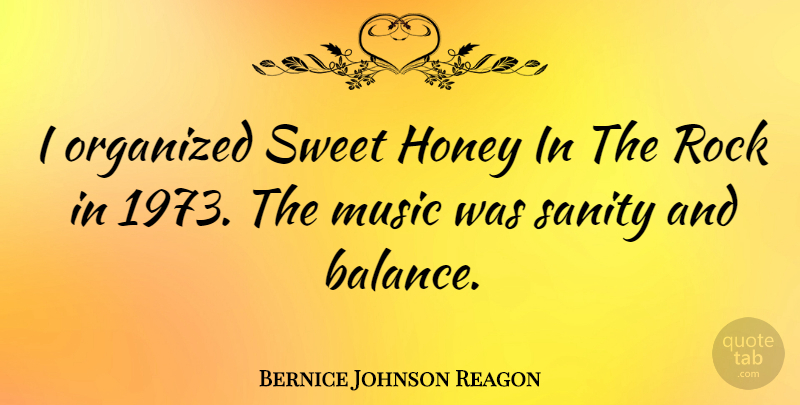 Bernice Johnson Reagon Quote About Sweet, Rocks, Balance: I Organized Sweet Honey In...