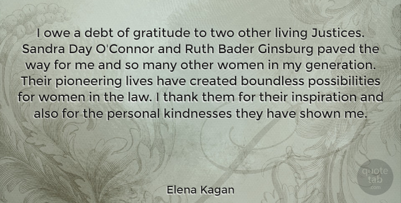 Elena Kagan Quote About Gratitude, Kindness, Inspiration: I Owe A Debt Of...