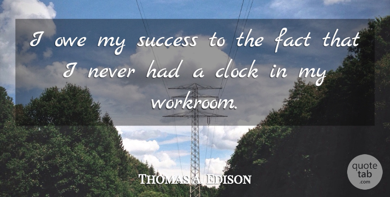 Thomas A. Edison Quote About Inspirational, Life, Motivational: I Owe My Success To...