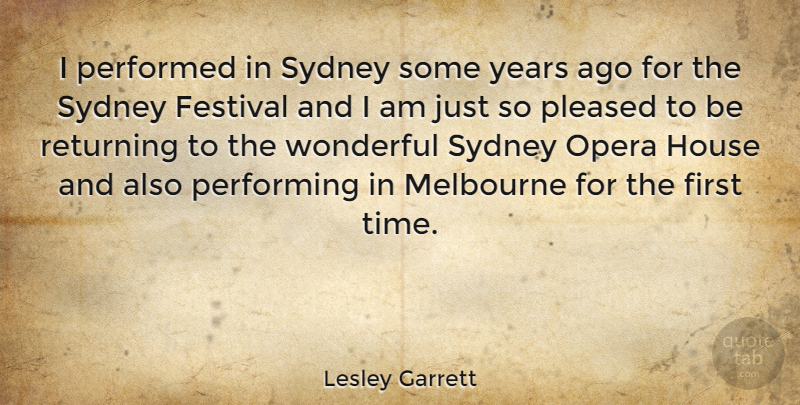 Lesley Garrett Quote About Years, House, Opera: I Performed In Sydney Some...