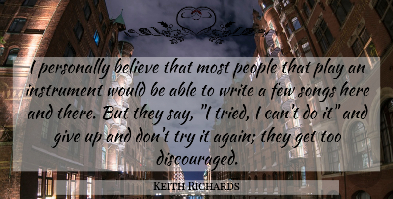 Keith Richards Quote About Song, Giving Up, Believe: I Personally Believe That Most...