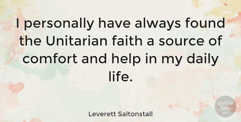 Leverett Saltonstall Quote About Faith, Comfort, Helping: I Personally Have Always Found...