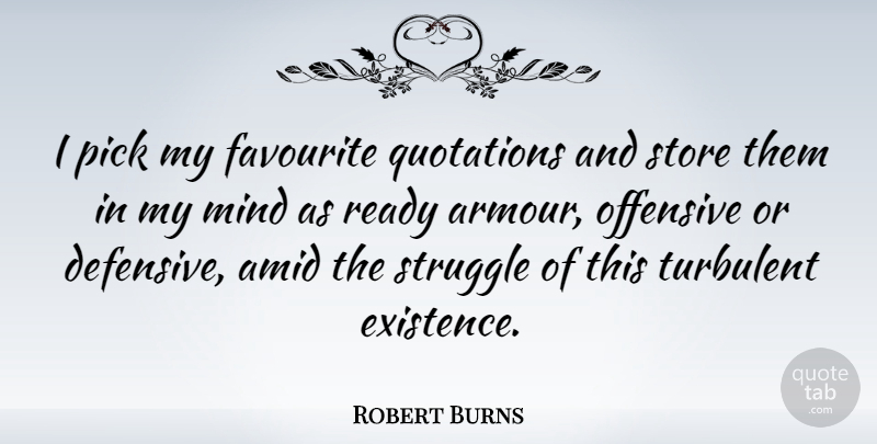 Robert Burns Quote About Struggle, Mind, Offensive: I Pick My Favourite Quotations...