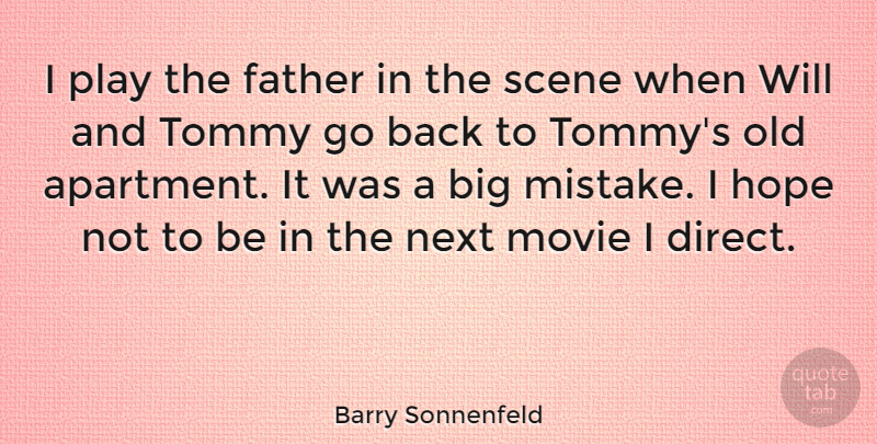 Barry Sonnenfeld Quote About American Producer, Hope, Next, Scene: I Play The Father In...