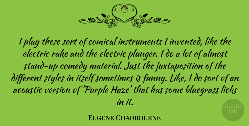 Eugene Chadbourne Quote About Play, Purple, Style: I Play These Sort Of...