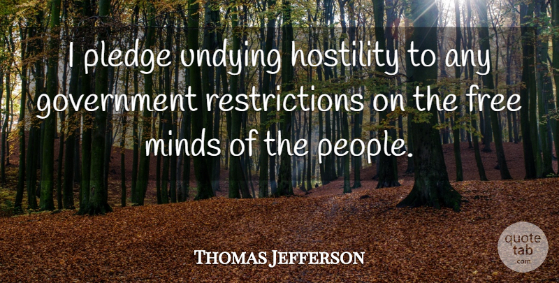 Thomas Jefferson Quote About Government, People, Mind: I Pledge Undying Hostility To...