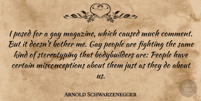 Arnold Schwarzenegger Quote About Gay, Fighting, People: I Posed For A Gay...