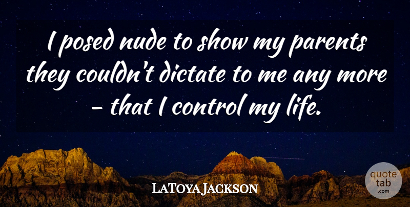 LaToya Jackson Quote About Parent, Shows: I Posed Nude To Show...
