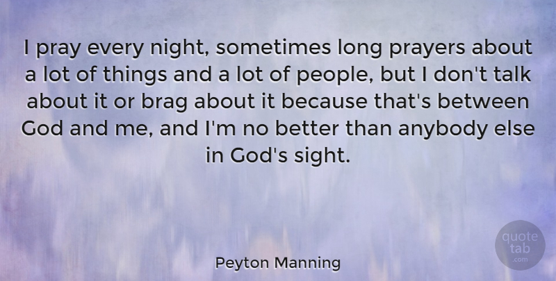 Peyton Manning Quote About Prayer, Night, Sight: I Pray Every Night Sometimes...