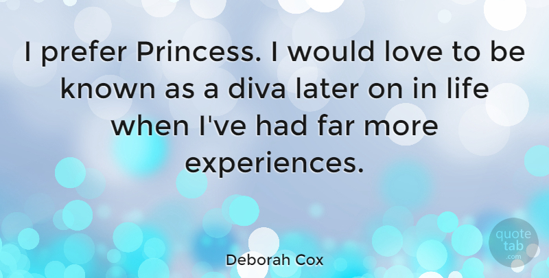 Deborah Cox Quote About Canadian Musician, Diva, Far, Known, Later: I Prefer Princess I Would...