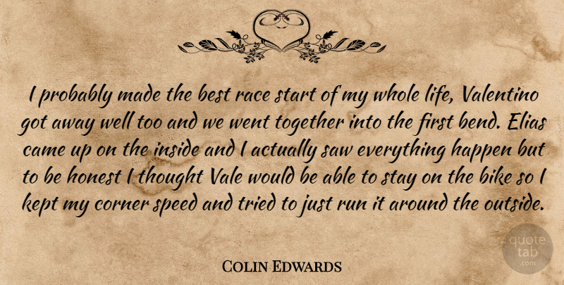Colin Edwards Quote About Best, Bike, Came, Corner, Happen: I Probably Made The Best...