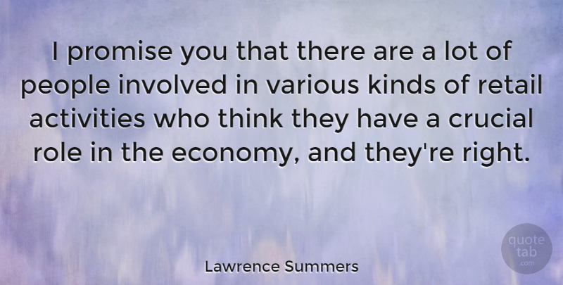 Lawrence Summers Quote About Thinking, People, Promise: I Promise You That There...