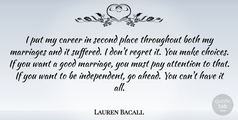 Lauren Bacall Quote About Regret, Independent, Careers: I Put My Career In...