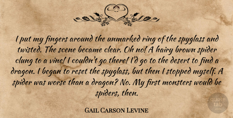 Gail Carson Levine Quote About Dragons, Monsters, Would Be: I Put My Fingers Around...