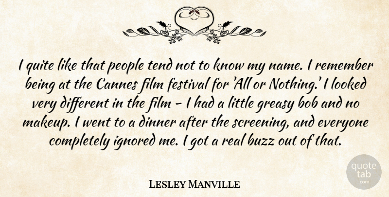 Lesley Manville Quote About Bob, Buzz, Cannes, Festival, Ignored: I Quite Like That People...