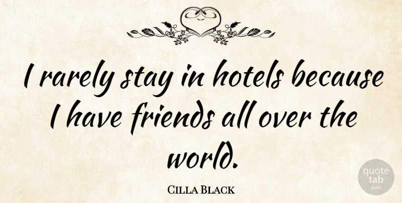 Cilla Black Quote About Hotels, Rarely, Stay: I Rarely Stay In Hotels...