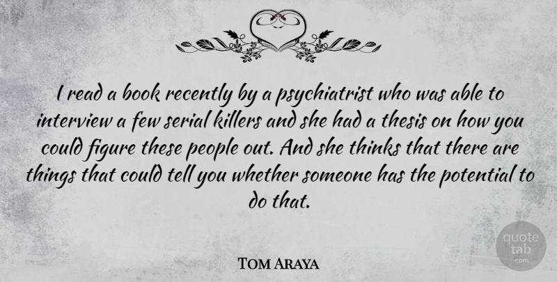 Tom Araya Quote About Book, Thinking, People: I Read A Book Recently...