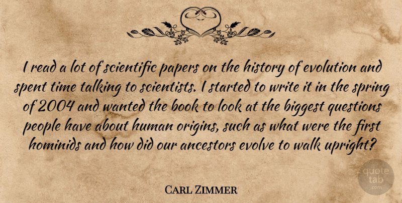 Carl Zimmer Quote About Ancestors, Biggest, Book, Evolution, Evolve: I Read A Lot Of...