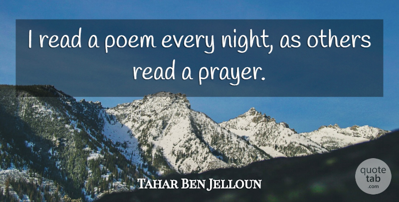 Tahar Ben Jelloun Quote About Prayer, Night, Praying: I Read A Poem Every...