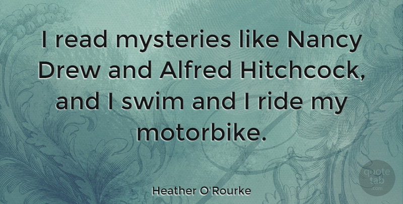 Heather O'Rourke Quote About Swim, Mystery, Nancy: I Read Mysteries Like Nancy...