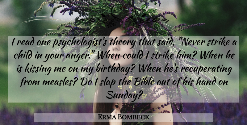 Erma Bombeck Quote About Family, Children, Sunday: I Read One Psychologists Theory...