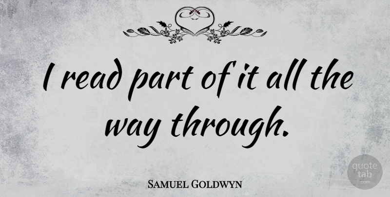 Samuel Goldwyn Quote About Funny, Witty, Book: I Read Part Of It...