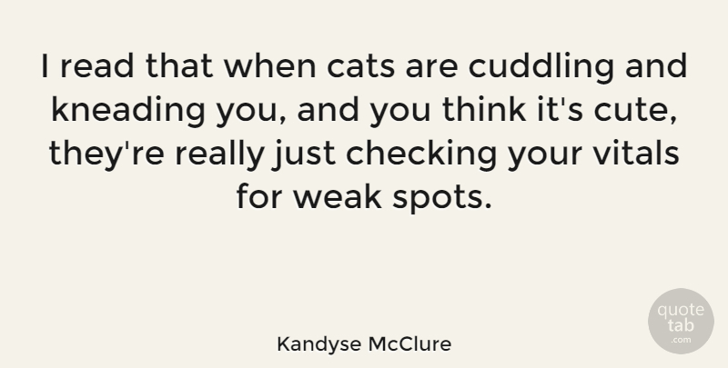 Kandyse McClure Quote About Cute, Cat, Thinking: I Read That When Cats...