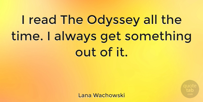 Lana Wachowski Quote About American Director: I Read The Odyssey All...