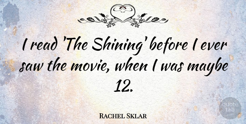 Rachel Sklar Quote About undefined: I Read The Shining Before...