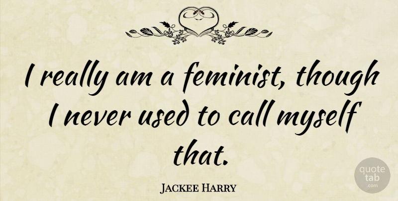Jackee Harry Quote About undefined: I Really Am A Feminist...