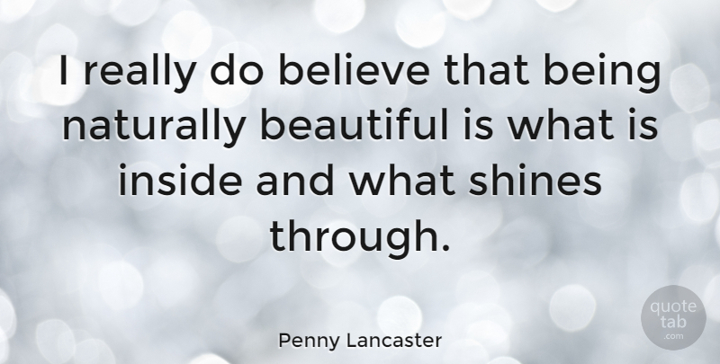 Penny Lancaster Quote About Believe, Shines: I Really Do Believe That...