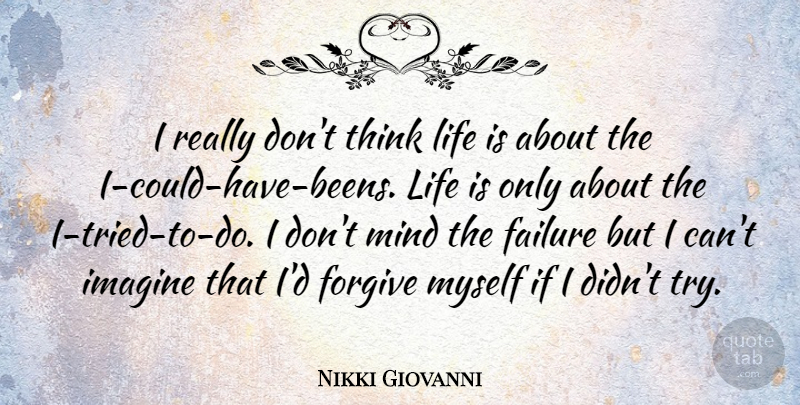 Nikki Giovanni Quote About Inspirational, Life, Inspiring: I Really Dont Think Life...