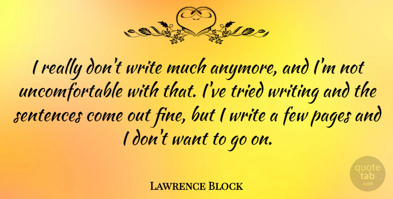Lawrence Block Quote About Few, Pages: I Really Dont Write Much...