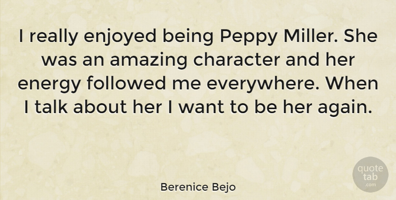 Berenice Bejo Quote About Character, Want, Energy: I Really Enjoyed Being Peppy...